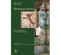 Wall Painting in Ephesos: From the Hellenistic to the Byzantine Period