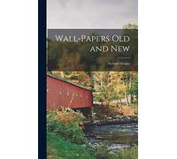 Wall-papers Old and New: Exclusive Designs