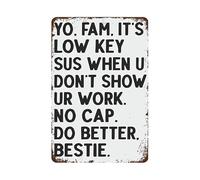 Wall Sign It's Low Key Sus When U Don't Show Ur Work Metal Tin Sign Shed
