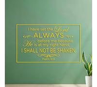 Wall Stickers I Have Set The Lord Always Before me Because he is at My Right Hand I Shall not be Shaken. Psalm 16:8 54.6x91.9cm Wall beautification Yellow