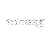 Wall Stickers I Prayed for This Child and The Lord has Granted me What I Asked of him Wall Decal Bible Verse Christian Decor Large - 26x114cm