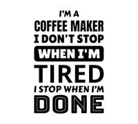 Wall Stickers Paster Paper Coffee Maker I'm a Coffee Maker i Don't Stop When I'm ti i Stop When I'm Done 36x53.4cm Wall beautification Black