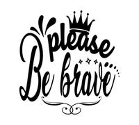 Wall Stickers Paster Paper Please be Brave Typography 42x43.7cm Do not Damage The Wall Surface Black