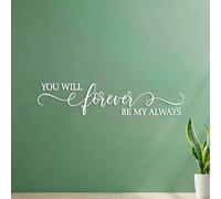 Wall Stickers You Will Always Be My Forever Quote 18x82.2cm Multiple Size Options White