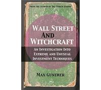 Wall Street and Witchcraft: An investigation into extreme and unusual investment techniques