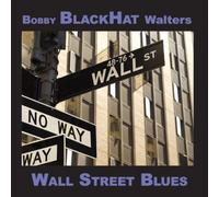 Wall Street Blues by Bobby Blackhat Walters (2009-08-11)