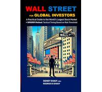 WALL STREET for GLOBAL INVESTORS: A Practical Guide to the World's Largest Stock Market