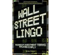 Wall Street Lingo Thousands of Investment Terms Explained Simply