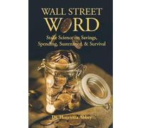 Wall Street Word: Stake Science on Savings, Spending, Sustenance, & Survival