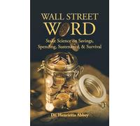 Wall Street Word: Stake Science on Savings, Spending, Sustenance, & Survival