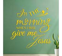 Wall Vinyl Sticker Decor in The Morning When I Rise give me Jesus 54.6x55.9cm Multi Color Selection Yellow