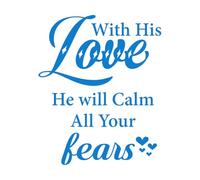 Wall Vinyl Sticker Decor with his Love he Will Calm All Your Fears 41x50.1cm Can Modify and add Information Blue