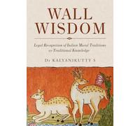 Wall Wisdom - Legal Recognition of Indian Mural Tradition as Traditional Knowledge