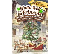 "Walla Wolf and the Princess - Magical Winter Adventures in Lucky Cloverland: Brave girls, magical moments, and hearts full of wonder: A children’s ... for cozy winter read-alouds (Four Seasons)