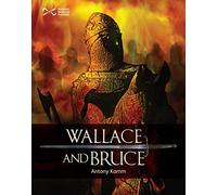 Wallace & Bruce: Two Scottish Heroes by Antony Kamm Paperback Book