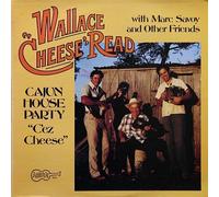Wallace "Cheese" Read - Cajun House Party