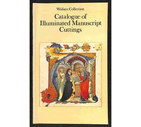 Wallace Collection: Catalogue of Illuminated Manuscript Cuttings