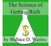 Wallace D Wattl The Science of Getting Rich (Royal Collector's Editio (Hardback)