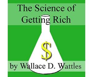 Wallace D Wattl The Science of Getting Rich (Royal Collector's Editio (Hardback)