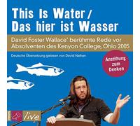 Wallace, David Foster/David Nathan - This Is Water/das Hier Ist Wasser