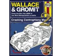Wallace & Gromit Cracking Contraptions Manual 2: From the Bun Vac 6000 to the Mind Manipulation-o-matic by Derek Smith (2011-10-01)