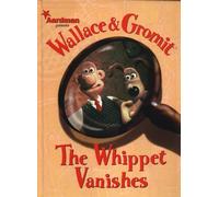 Wallace & Gromit: The Whippet Vanishes