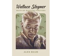 Wallace Stegner: Dean of Western Writers