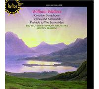Wallace, W. - William Wallace: Creation Symphony/Pelléas And Mélisande/...