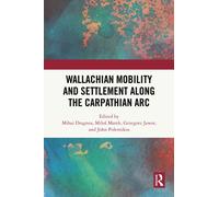Wallachian Mobility and Settlement along the Carpathian Arc