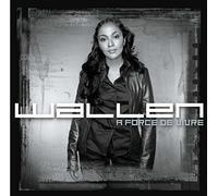 Wallen - A Force De Vivre