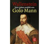 Wallenstein: Sein Leben erzählt von Golo Mann