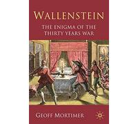 Wallenstein: The Enigma of the Thirty Years War – Macmillan