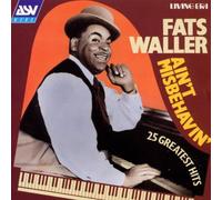 Waller, Fats - Ain't Misbehavin': 25 GREATEST HITS