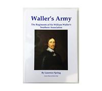 Waller's Army: The Regiments of Sir William Waller's Southern Association
