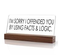 WALLFID Desk Decor, Funny Accessories, Positive Gifts for Colleagues, 'I'm Sorry I Offended You by Using Facts and Logic' Office Sign