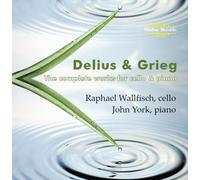 Wallfisch/John York - Frederick Delius, Edvard Grieg: The Complete Works for Cello & Piano