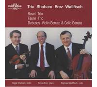 Wallfisch/Shaham/Erez - Maurice Ravel, Claude Debussy, Gabriel Fauré: French Piano Trios