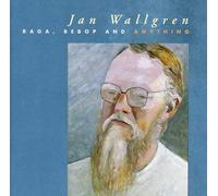 WALLGREN - Raga, Bebop and Anything
