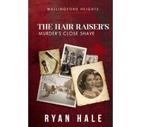 Wallingford Heights - A Hair Raiser's Adventure: Murder's Close Shave
