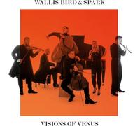 Wallis Bird : Wallis Bird & Spark: Visions of Venus VINYL 12" Album (2024)