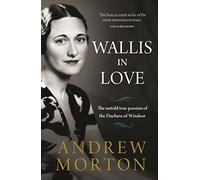 Wallis in Love: The untold true passion of the Duchess of Windsor