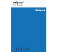 Wallpaper* City Guide Havana 2014