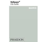 Wallpaper* City Guide Madrid: Edition en langue anglaise
