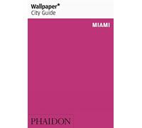 Wallpaper* City Guide Miami 2012: 0000