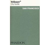 Wallpaper* City Guide San Francisco 2013: 0000