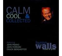 WALLS,BYRON - Calm Cool & Collected