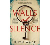 Walls of Silence: A Stunning Historical Thriller You Won't Be Able to Put Down