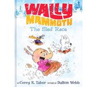Wally Mammoth: The Sled Race: A Funny Picture Book about Friendship, For Beginning Readers and Kids (ages 4-8)