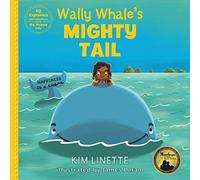 Wally Whale's Mighty Tail: A Kid's Adventure Picturebook about Choosing Happiness! (EQ Explorers - Little Adventures for a Big, Happy Life!)