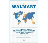 Walmart: Key Insights and Practical Lessons from the World's Largest Retailer
